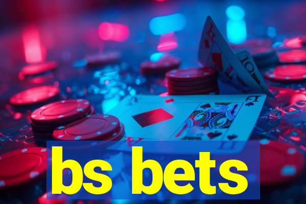 bs bets